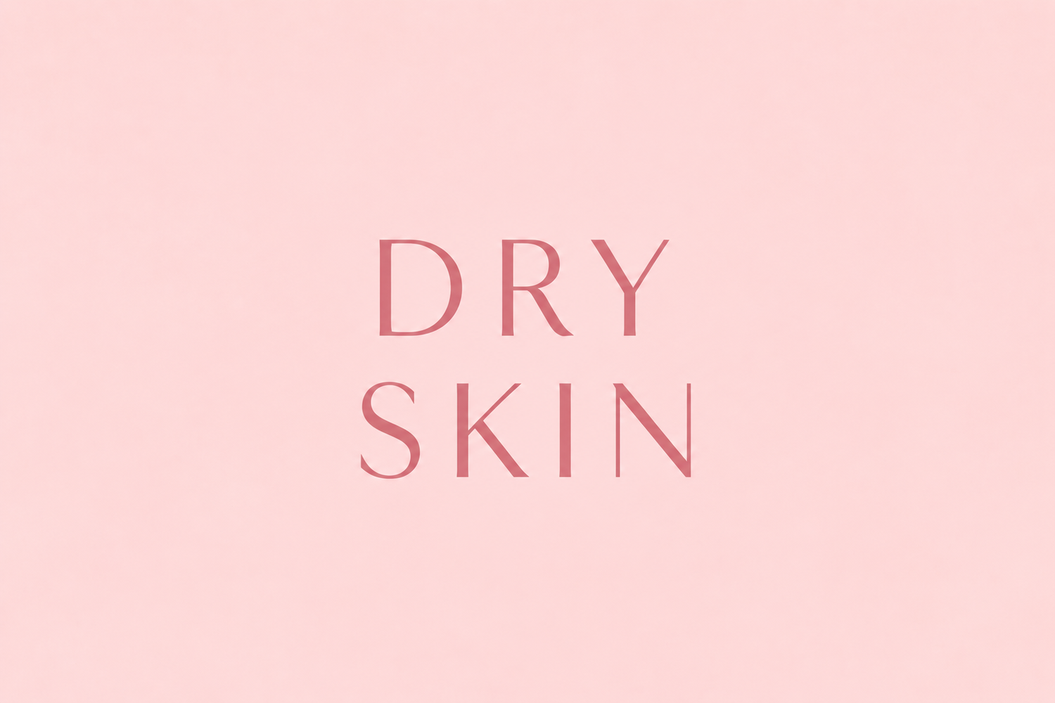 Dry Skin