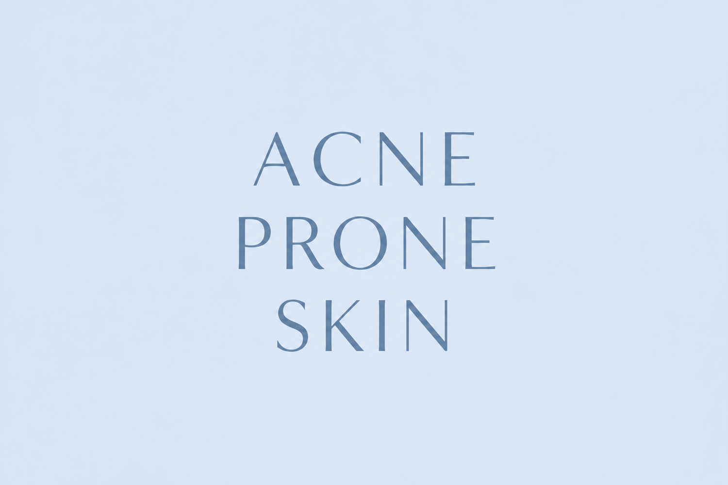 Acne Prone Skin