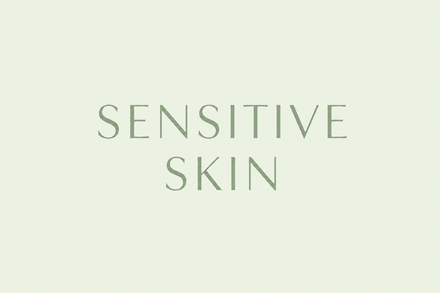 Sensitive Skin